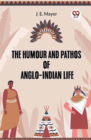 Cover for Mayer J E · The Humour and Pathos of Anglo-Indian Life (Edition2023) (Paperback Book) (2023)