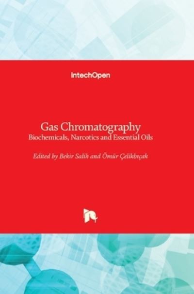 Cover for Bekir Salih · Gas Chromatography: Biochemicals, Narcotics and Essential Oils (Hardcover Book) (2012)