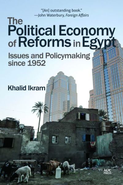 Cover for Khalid Ikram · The Political Economy of Reforms in Egypt: Issues and Policymaking since 1952 (Paperback Book) (2021)