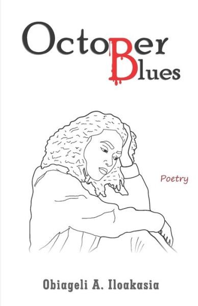 October Blues - Obiageli A Iloakasia - Bøger - Libretto Publishers - 9789785806953 - 1. maj 2021