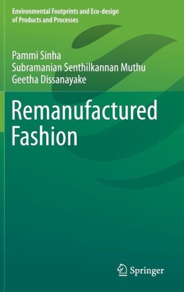 Cover for Pammi Sinha · Remanufactured Fashion - Environmental Footprints and Eco-design of Products and Processes (Hardcover Book) [1st ed. 2016 edition] (2016)