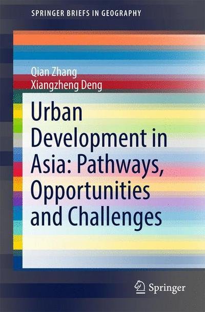 Cover for Qian Zhang · Urban Development in Asia: Pathways, Opportunities and Challenges - SpringerBriefs in Geography (Paperback Bog) [1st ed. 2017 edition] (2017)