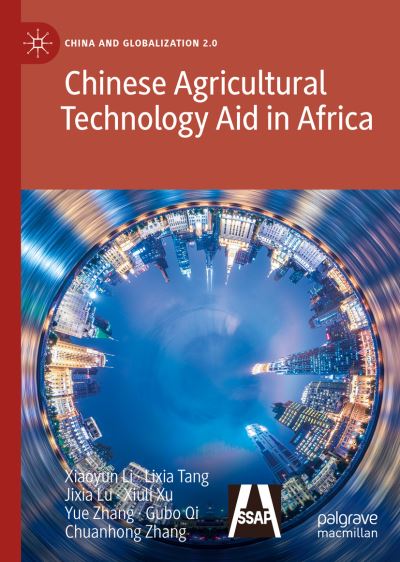 Cover for Xiaoyun Li · Chinese Agricultural Technology Aid in Africa - China and Globalization 2.0 (Hardcover Book) [1st ed. 2022 edition] (2022)