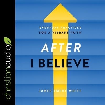 After I Believe - James Emery White - Music - Christianaudio - 9798200527953 - February 16, 2021