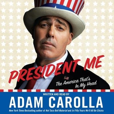 President Me (Abridged) - Adam Carolla - Music - HARPERCOLLINS - 9798200712953 - May 11, 2021