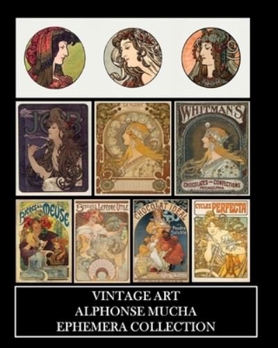 Cover for Vintage Revisited Press · Vintage Art: Alphonse Mucha Ephemera Collection: Art Nouveau Prints and Collage Sheets (Taschenbuch) (2024)