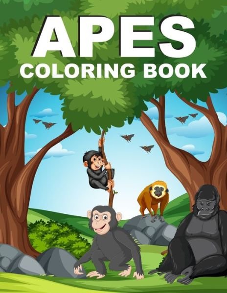 Apes Coloring Book: Apes Activity Book For Kids - Joynal Press - Böcker - Independently Published - 9798417958953 - 16 februari 2022