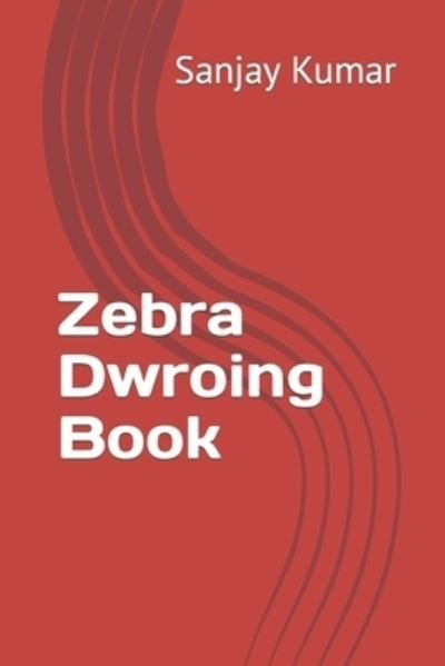 Cover for Sanjay Kumar · Zebra Dwroing Book (Paperback Book) (2022)