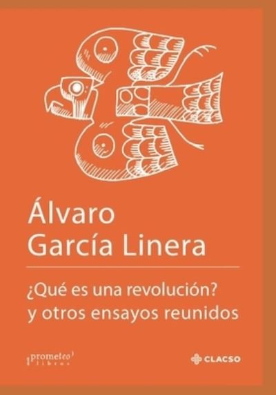 Cover for Alvaro Garcia Linera · ?Que es una revolucion?: Y otros ensayos reunidos (Paperback Book) (2021)