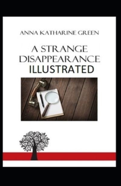 Cover for Anna Katharine Green · A Strange Disappearance (Paperback Bog) [Illustrated edition] (2021)