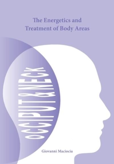 Cover for Giovanni Maciocia · The Energetics and Treatment of Body Areas (Taschenbuch) (2021)
