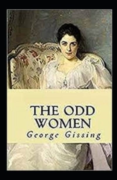 The Odd Women Illustrated - George Gissing - Books - Independently Published - 9798513496953 - June 1, 2021