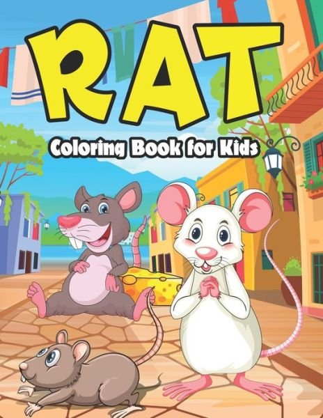 Rat Coloring Book For Kids: A Children Animal Activity Rat Coloring Book With Fun And Easy Stress Relaxation Jungle Color Pages For Kids, Toddlers, Preschoolers & Kindergarten - Ra Linda Km Summers Publication - Bøker - Independently Published - 9798525376953 - 23. juni 2021