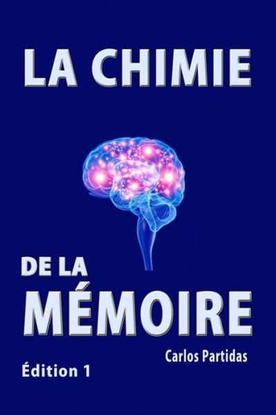 Cover for Carlos L Partidas · La Chimie de la Memoire (Pocketbok) (2020)