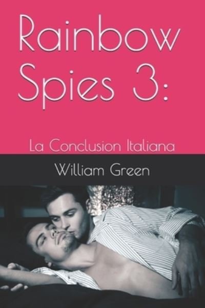 Rainbow Spies 3 - William Green - Bøker - Independently Published - 9798581000953 - 13. desember 2020