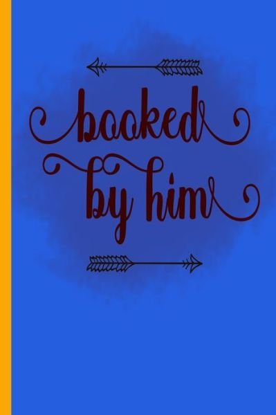 Booked By Him - Gdimido Art - Books - Independently Published - 9798602877953 - January 22, 2020