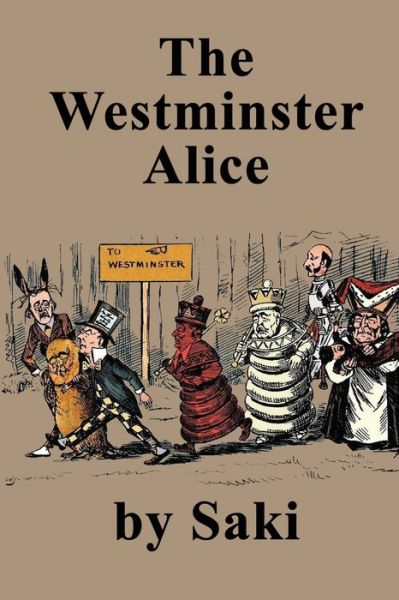 The Westminster Alice - Saki - Books - Independently Published - 9798605652953 - January 28, 2020