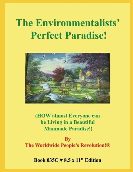 Cover for Worldwide People Revolution! · The Environmentalists' Perfect Paradise! (Paperback Book) (2020)