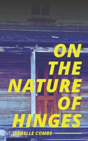 Cover for Teshelle Combs · On the Nature Of Hinges (Paperback Bog) (2020)