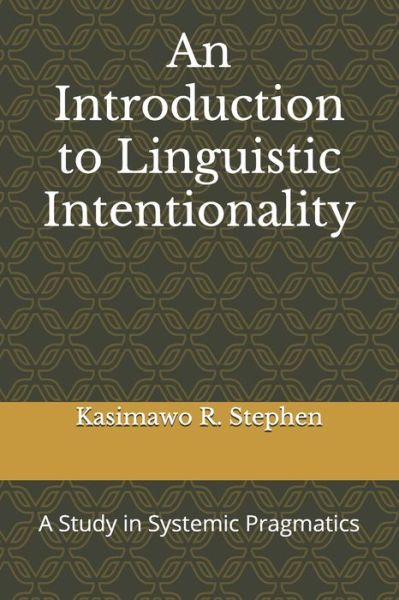 Cover for Kasimawo R Stephen · An Introduction to Linguistic Intentionality (Paperback Book) (2020)