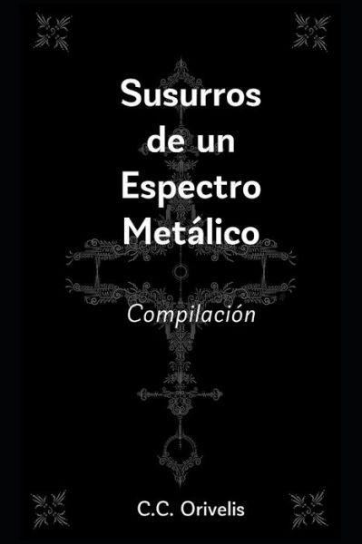 Cover for C C Orivelis · Susurros de un Espectro Metalico (Paperback Book) (2020)