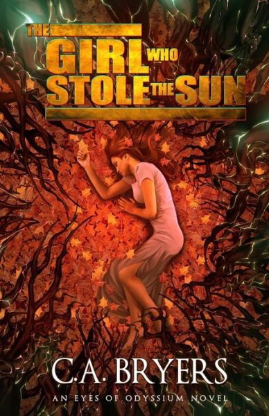 The Girl Who Stole the Sun - C a Bryers - Bøger - Independently Published - 9798663267953 - 28. juli 2021