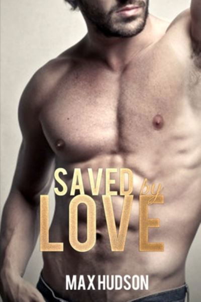 Cover for Max Hudson · Saved by Love (Paperback Book) (2020)
