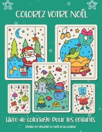 Colorez votre Noel. Livre de coloriage pour les enfants - Be Happy - Bücher - Independently Published - 9798698300953 - 15. Oktober 2020
