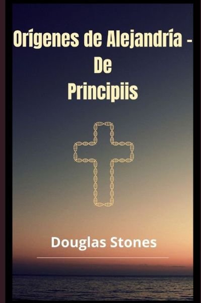 Cover for Douglas Stones · Origenes de Alejandria - De Principiis (Pocketbok) (2021)