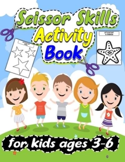 Scissor Skills Activity Book for Kids Ages 3-6: Easy Fun Color And Cut Out Workbook For Kindergarten, Preschool Toddlers and Kids Ages - Coloring Heaven - Böcker - Independently Published - 9798713997953 - 26 februari 2021