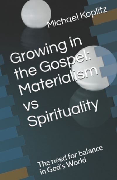 Growing in the Gospel - Michael Harvey Koplitz - Böcker - Independently Published - 9798714086953 - 26 februari 2021