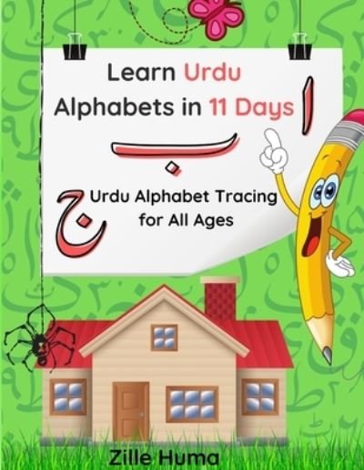 Cover for Zille Huma · Learn Urdu Alphabets in 11 days: Urdu Alphabet Tracing For All Ages (Taschenbuch) (2021)