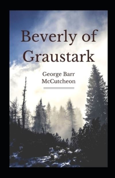 Cover for George Barr McCutcheon · Beverly of Graustark Illustrated (Paperback Book) (2021)