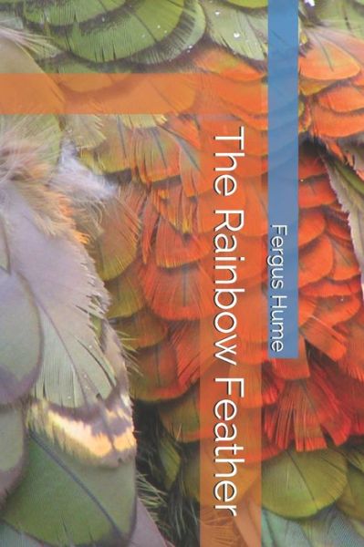 Cover for Fergus Hume · The Rainbow Feather (Paperback Book) (2021)