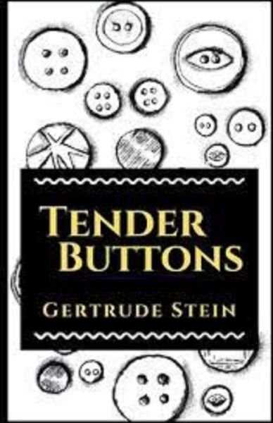 Tender Buttons Illustrated - Gertrude Stein - Books - Independently Published - 9798747417953 - May 2, 2021