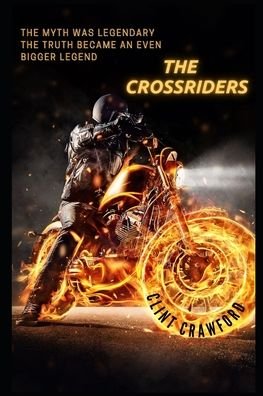 The Crossriders - Clint Crawford - Books - Independently Published - 9798751418953 - November 4, 2021