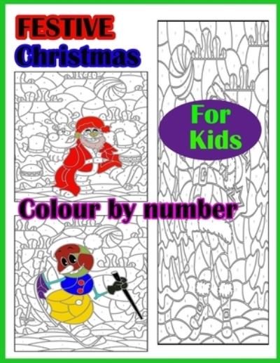 Cover for N R Color · Festive christmas colour by number for kids: 67 Pages Coloring Book for Kids (Paperback Bog) (2021)