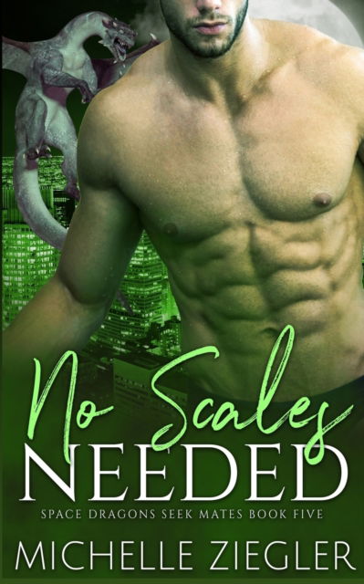 Cover for Michelle Ziegler · No Scales Needed: A Dragon Shifter Fated Mates Novel (Paperback Bog) (2022)