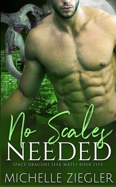 Cover for Michelle Ziegler · No Scales Needed: A Dragon Shifter Fated Mates Novel (Taschenbuch) (2022)