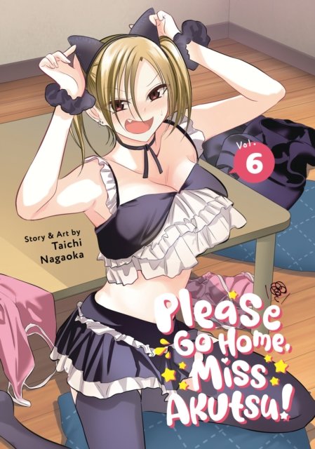 Cover for Taichi Nagaoka · Please Go Home, Miss Akutsu! Vol. 6 - Please Go Home, Miss Akutsu! (Paperback Book) (2024)