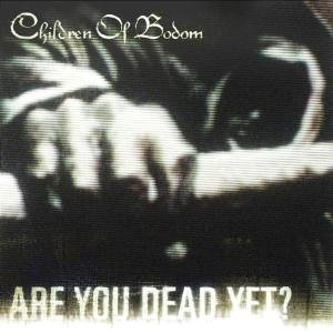 Are You Dead Yet - Children Of Bodom - Musiikki - SPINEFARM - 0602498777954 - perjantai 15. syyskuuta 2023