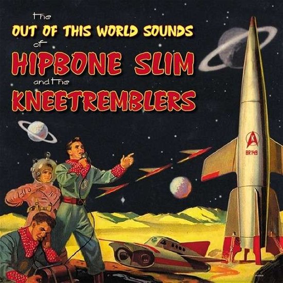 The out of This World Sounds of ... - Hipbone Slim & the Kneetremblers - Música - BEAST RECORDS - 0700461121954 - 21 de março de 2014