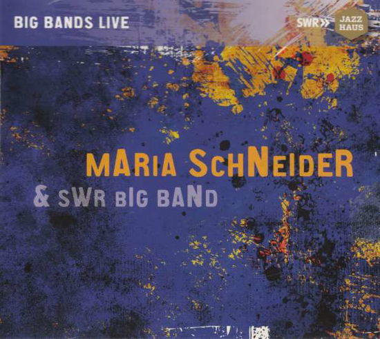 Big Bands Live - Schneider, Maria & Swr Big Band - Muzyka - SWR JAZZHAUS - 0730099046954 - 5 marca 2018