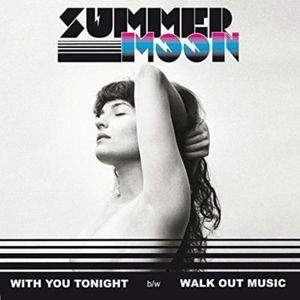 Cover for Summer Moon · With You Tonight (7&quot;) (2016)