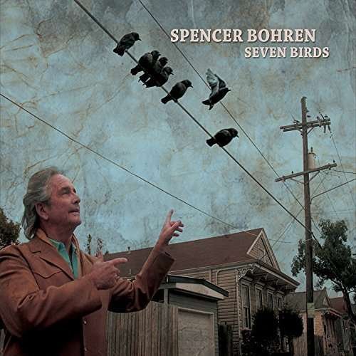 Seven Birds - Spencer Bohren - Musik - CD Baby - 0888295244954 - 9. april 2015