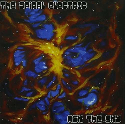 Ask The Sky - Spiral Electric - Musik - SELF RELEASE - 0888295525954 - 29. december 2016