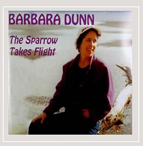 Sparrow Takes Flight - Barbara Dunn - Music - Barbara Dunn - 0889211674954 - September 30, 1998