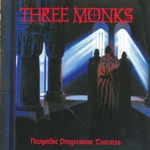 Cover for Three Monks · Neogothic Progressive Toccatas (LP) (2011)
