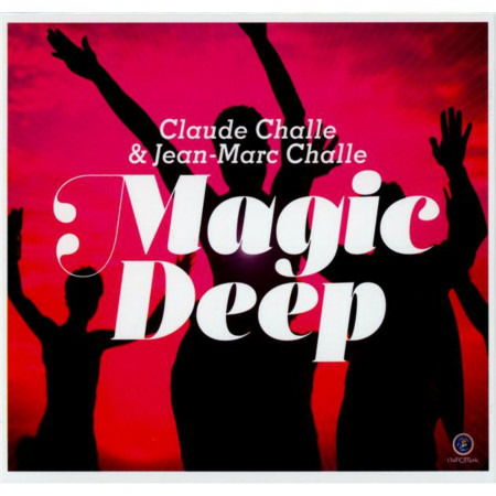 Cover for Magic Deep · Claude Challe en Jean-marc Challe (CD)