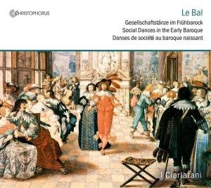 Cover for Praetorius / Winkler / I Ciarlatani · Le Bal: Social Dances (CD) (2008)